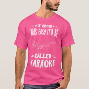 T-shirt On L'Appelerait Karaoke Tenor Singer Show Choir Op
