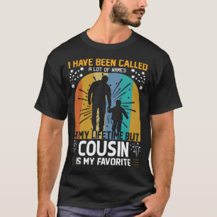 T-shirt On M'a Appelé Beaucoup De Noms Mais COUSIN Est Mon
