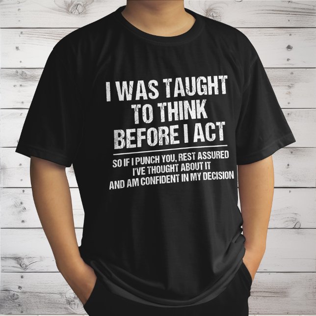 T-shirt On M'A Appris À Réfléchir Avant D'Agir Sarcasme Dr (Créateur téléchargé)
