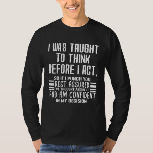 T-shirt On m'a appris à réfléchir avant d'agir Sarcasme S