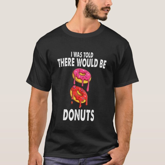 T-shirt On M'A Dit Qu'Il Y Aurait Des Donuts Doughnut Donu (Devant)