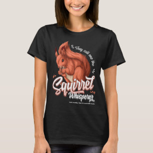 T-shirt On m'appelle l'écureuil roux du Whisperer