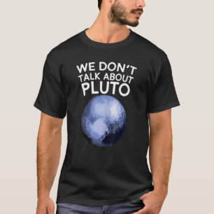 T-shirt On ne parle pas de Pluton Shirt Funny Space Planet