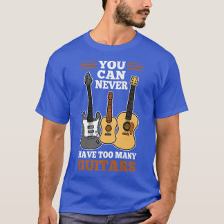 T-shirt On ne peut jamais avoir trop de guitares1526