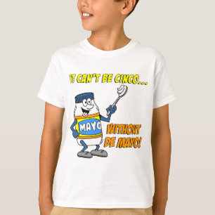 T-shirt On ne peut pas être Cinco sans le Mayo