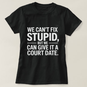T-shirt On ne peut pas réparer stupide mais on peut lui do