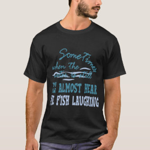 T-shirt on peut presque entendre le poisson rire