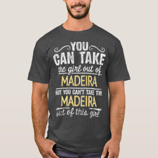 T-shirt On Peut Sortir La Fille De Madère Mais On Ne Peut 