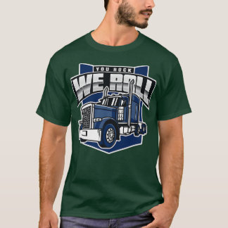 T-shirt On roule Big Rig Truck Truck Trucuck Drive