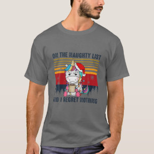 T-shirt On The Naughty List And I Regret Nothing Christmas