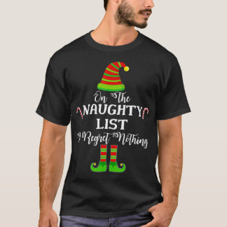 T-shirt On the Naughty List and I Regret Nothing Funny Hol