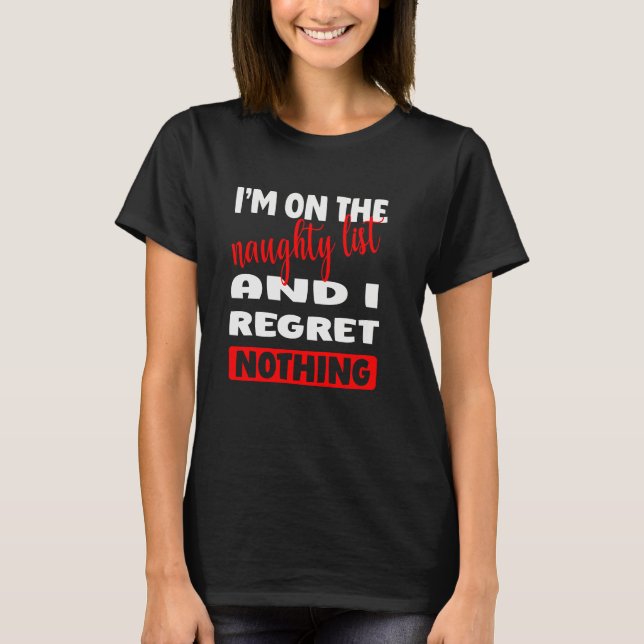 T-shirt On The Naughty List Christmas Humor (Devant)
