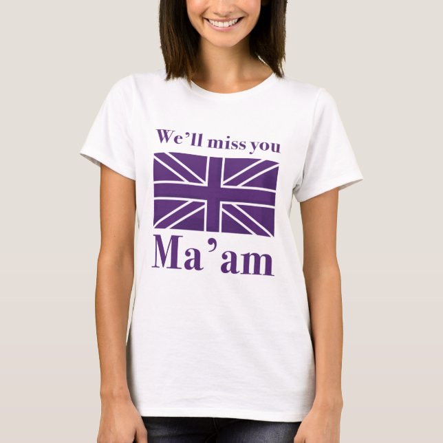 T-shirt On va manquer You Ma'am (Devant)