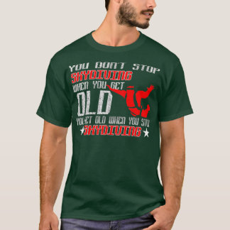 T-shirt On Vieille Quand On Arrête De Skydiver