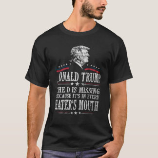 T-shirt Onald Trump Le D a disparu Le soutien du président