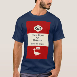 T-shirt Once upon An Oatcake StokeonTrent