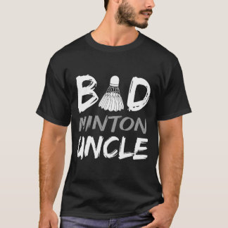 T-shirt Oncle de Badminton Mauvais oncle Mauvais Oncle Min