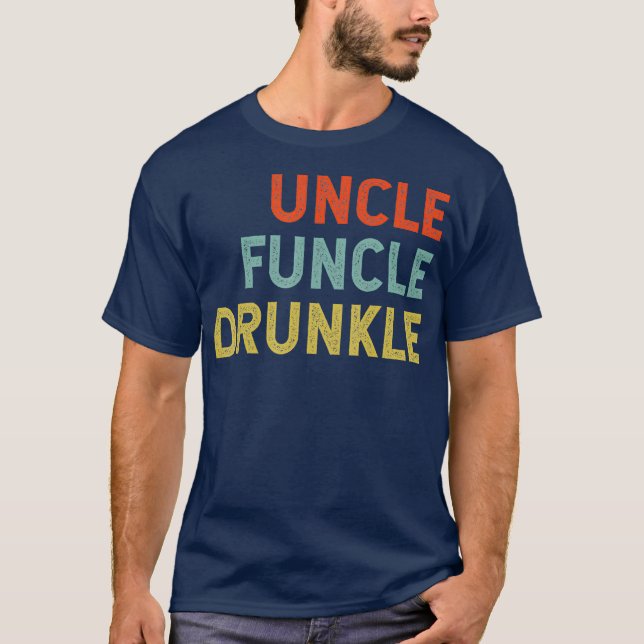 T-shirt Oncle Funcle Drunkle Funny Meilleur Oncle Drunk (Devant)
