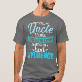 T-shirt Oncle parce que le partenaire du crime ressemble à