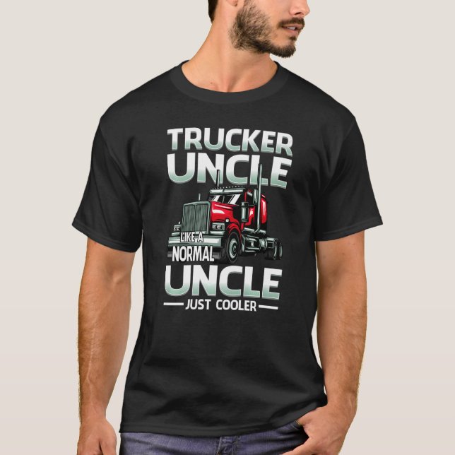 T-shirt Oncle Trucker Comme Un Oncle Normal Juste Glacière (Devant)