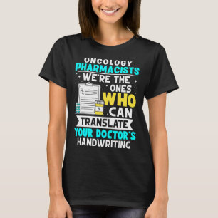T-shirt Oncologie Les pharmaciens traduisent votre médecin