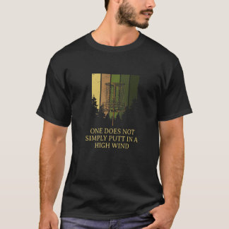 T-shirt One Does Not Putt In High Wind Disc Golf Sayings G
