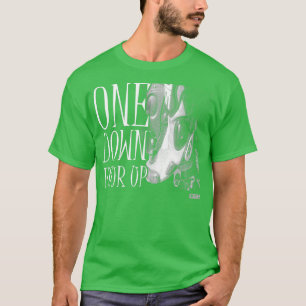 T-shirt One Down Four Up 1 