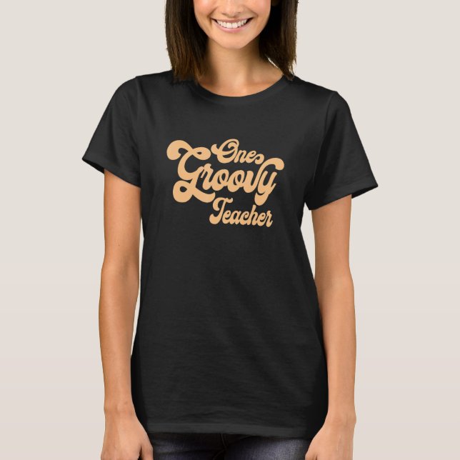 T-shirt One Groovy Teacher Retro Teacher Inspirational App (Devant)
