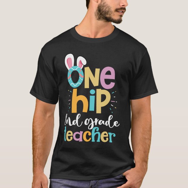 T-shirt One Hip 2nd Grade Teacher Cute Happy Easter Bunny  (Devant)