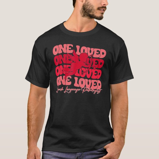 T-shirt One Loved Speech Language Pathologist Cupid Valent (Devant)