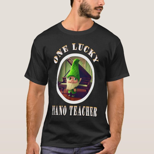 T-shirt One Lucky Music Piano Teacher Gnome St Patrick's D (Devant)