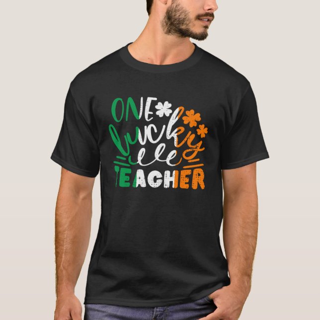 T-shirt One Lucky Teacher St Patricks Day Irish Flag Irela (Devant)