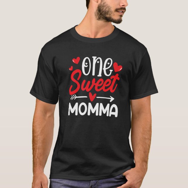 T-shirt One Sweet Momma Shirt Funny Valentines Day Matchin (Devant)