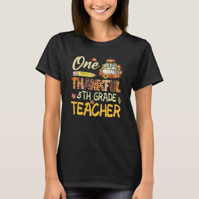 T-shirt One Thankful 5th Grade Teacher Pumpkin Fall Thanks (Devant)
