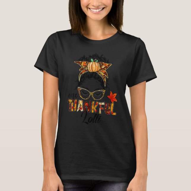 T-shirt One Thankful Lolli Messy Bun  Fall Autumn Thanksgi (Devant)
