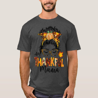 T-shirt One Thankful Mama Funny Messy Bun Fall Autumn Than