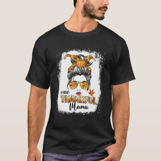 T-shirt One Thankful Mama Funny Messy Bun Fall Autumn Than