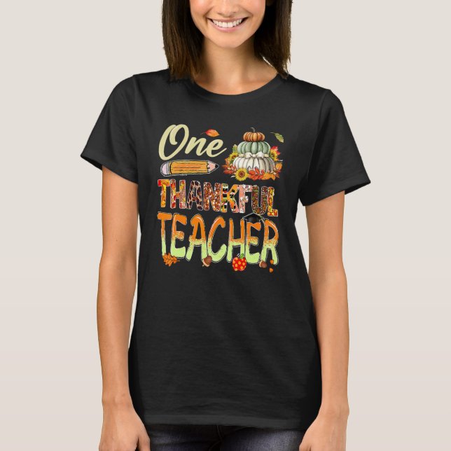 T-shirt One Thankful Teacher Pumpkin Sunflower Fall Thanks (Devant)