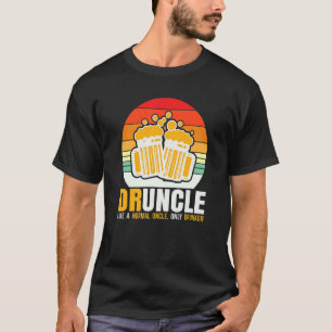 T-shirt Onkel glacière Druncle Comme Un Oncle Normal Uniqu