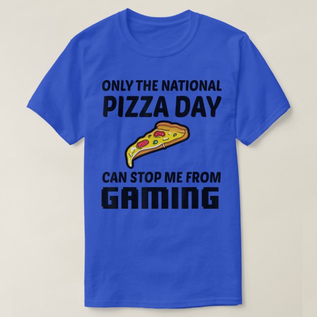 T-shirt Only The National Pizza Day Can Stop Me From Amine (Design devant)