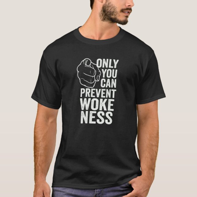 T-shirt Only You Can Prevent Wokeness Conservative (Devant)