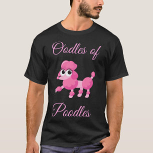 T-shirt Oodles De Poodles Cute Poodle Rose
