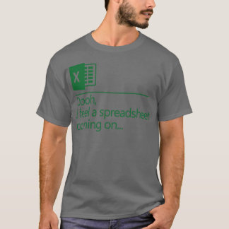 T-shirt Ooh, je sens qu'un tableur arrive