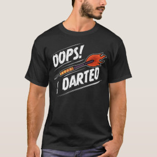 T-shirt Oops I Darted - Funny Darts player - Dartboard