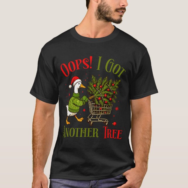 T-shirt Oops I Got Another Tree Funny Christmas Goose Retr (Devant)