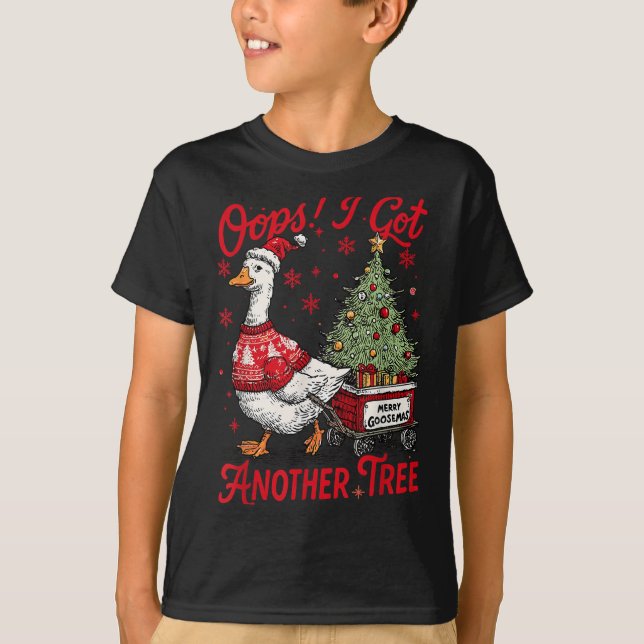 T-shirt Oops I Got Another Tree Funny Christmas Silly Goos (Devant)