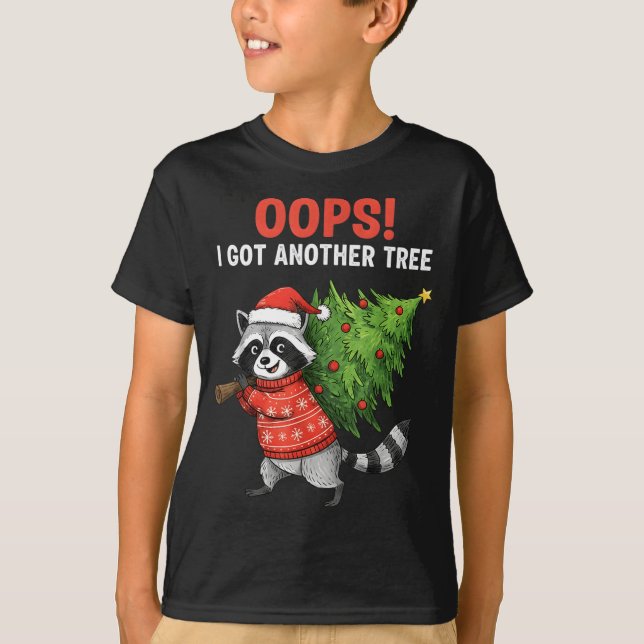 T-shirt Oops I Got Another Tree Funny Raccoon Christmas Qu (Devant)