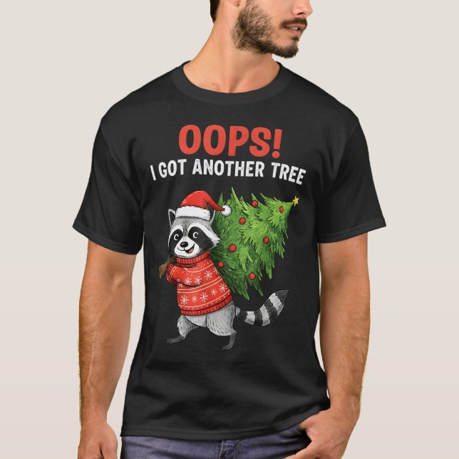 T-shirt Oops I Got Another Tree Funny Raccoon Christmas Qu (Devant)
