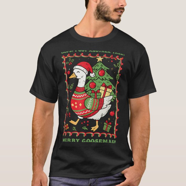 T-shirt Oops I Got Another Tree Merry Goosemas Christmas G (Devant)