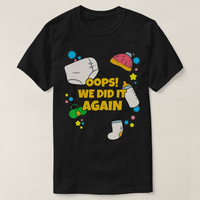 T-shirt Oops We Did It Again Pregnancy Announcing  (Design devant)